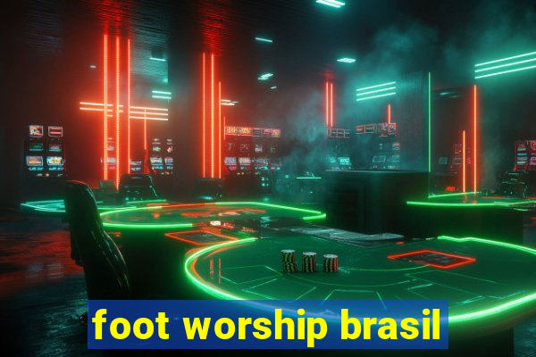 foot worship brasil